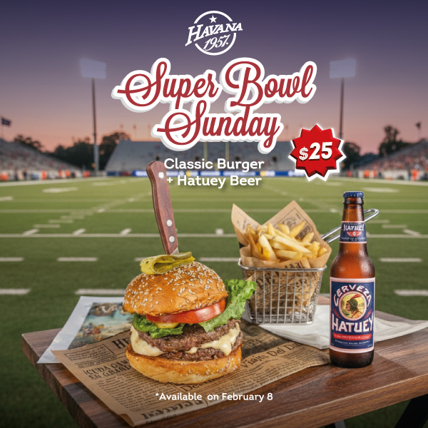 Game day food specials at Havana 1957: Double smash burger with fries and traditional Cuban favorites for Super Bowl 2026 watch party.